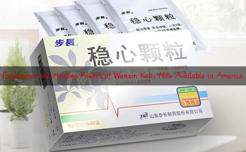 Experience the Healing Powers of Wenxin Keli